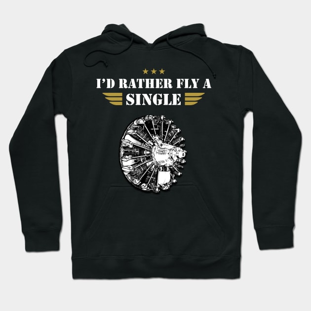 I'D RATHER FLY A SINGLE - RADIAL ENGINE PLANE Hoodie by Pannolinno